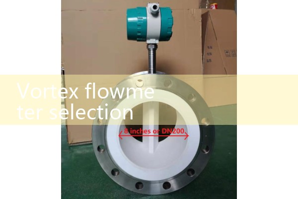 Selection Table of Vortex Flow Meter